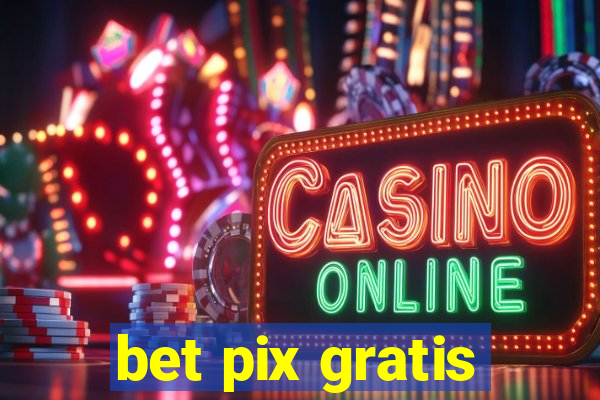 bet pix gratis